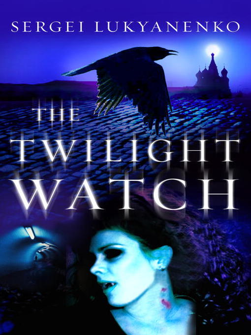 Title details for The Twilight Watch by Sergei Lukyanenko - Available